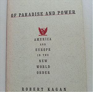 Of paradise and power: America and Europe in the world order by Robert Kagan