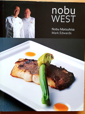 Nobu West cookbook used by Nobu Matsuhisa and Mark Edwards