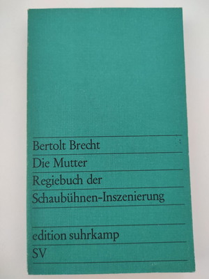 Bertolt Brecht Die Mutter Regiebuch der Schaubühnen-Inszenierung