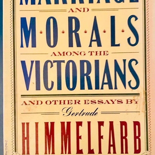 Marriage and Morals among the Victorians used book by Gertrude Himmelfarb