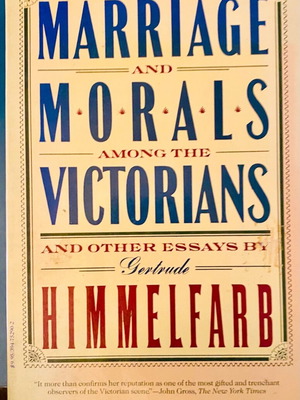Marriage and Morals among the Victorians used book by Gertrude Himmelfarb