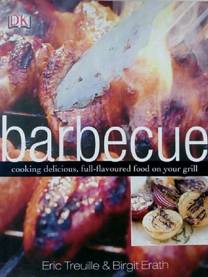 Barbeque book like new by Eric Treuille & Birgit Erath