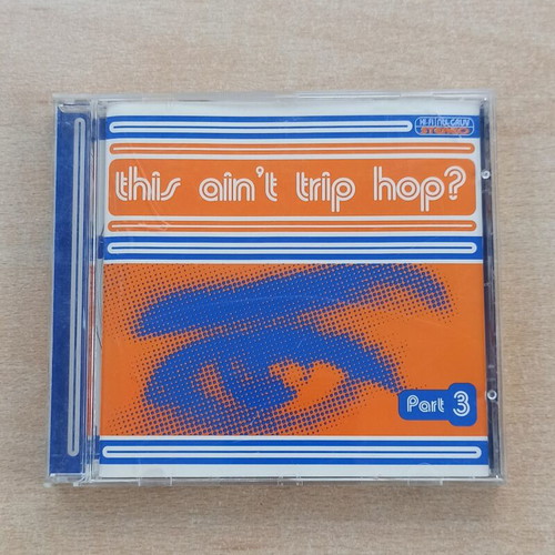 This Ain't Trip Hop? Part 3 CD like new