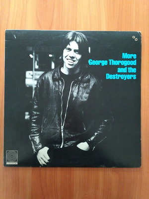 George Thorogood and The Destroyers More LP винил употребяван, 33 rpm, внос