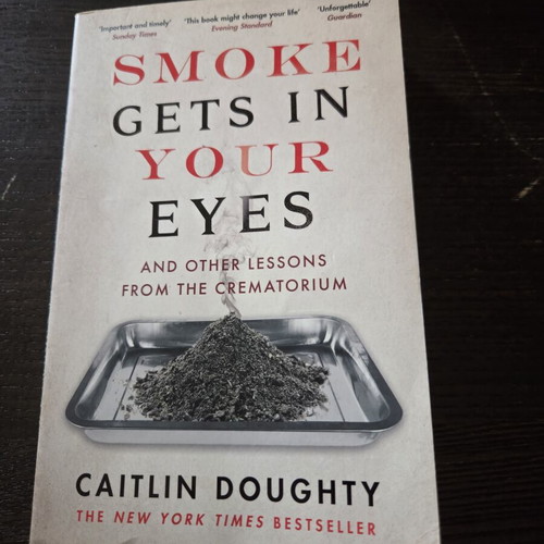 Smoke Gets in Your Eyes by Caitlin Doughty like new