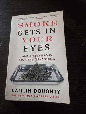 Smoke Gets in Your Eyes by Caitlin Doughty like new