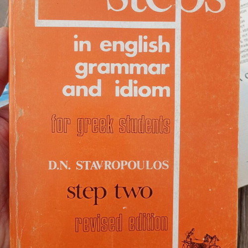 Steps in English Grammar and Idiom for Greek Students Step Two употребявана