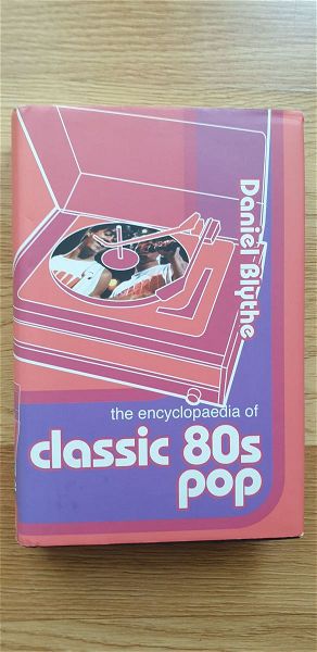  The Encyclopaedia of Classic 80s Pop