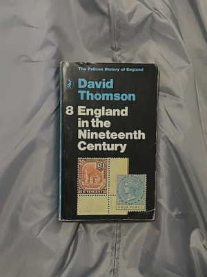 England in the Nineteenth Century, The Pelican History of England Vol. 8 by David Thomson