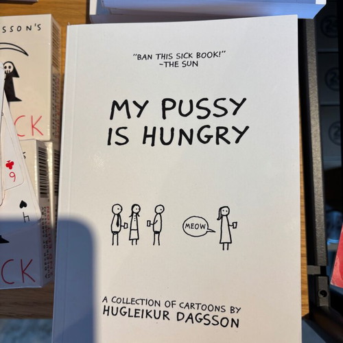 My Pussy Is Hungry, a collection of cartoons by Hugleikur Dagsson