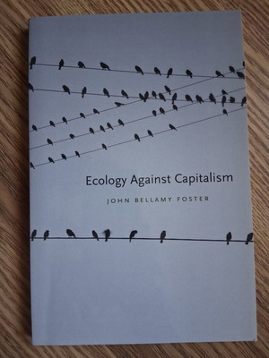 Ecology Against Capitalism by John Bellamy Foster like new