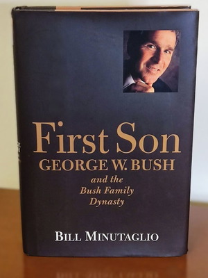 First Son George W. Bush by Bill Minutaglio hardcover like new