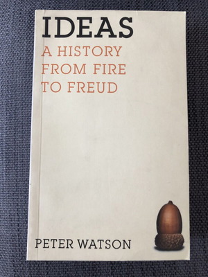 Ideas by Peter Watson new history book