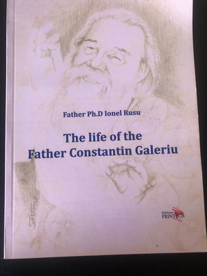 The Life of the Father Constantin Galeriu by Father Ph.D Ionel Rusu like new