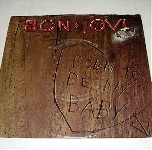 Bon Jovi – Born To Be My Baby (45άρι)