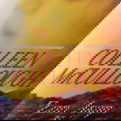 ΣΕΤ 2 ΒΙΒΛΊΑ ΤΣΕΠΗΣ  BELL - COLEEN McCULLOUGH ΤΑ ΠΟΥΛΙΑ ΠΕΘΑΊΝΟΥΝ ΤΡΑΓΟΥΔΏΝΤΑΣ&ΣΤΗΝ ΑΚΡΗ ΤΟΥ ΚΟΣΜΟΥ