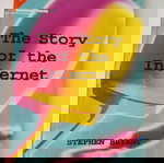  The Story of the Internet