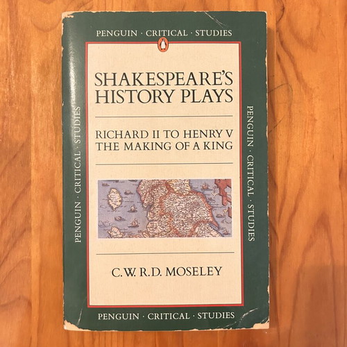 Shakespeare's History Plays by C.W.R.D Moseley