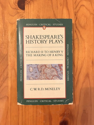 Shakespeare's History Plays by C.W.R.D Moseley