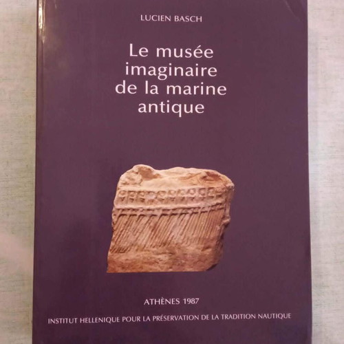 Le musée imaginaire de la marine antique book like new, Lucien Basch 1987 edition