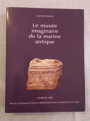 Le musée imaginaire de la marine antique book like new, Lucien Basch 1987 edition