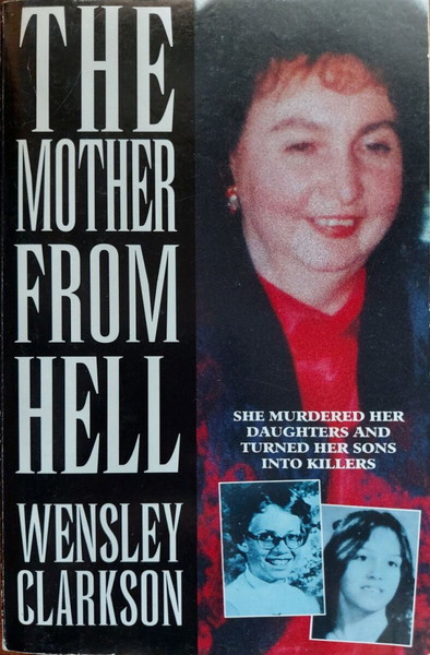 Βιβλίο The Mother From Hell του Wensley Clarkson