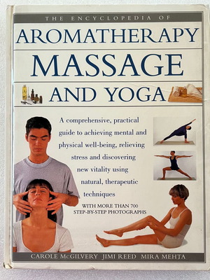 The encyclopedia of Aromatherapy massage and yoga μεταχειρισμένο, σκληρόδετο