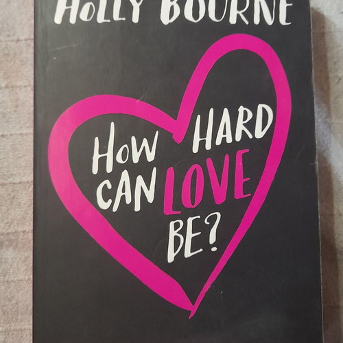 How Hard Can Love Be? by Holly Bourne used book