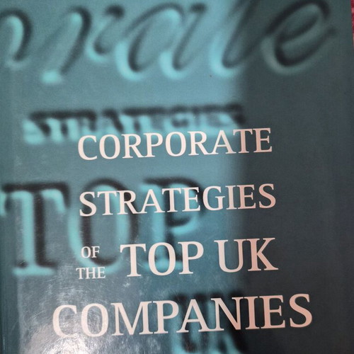 Corporate Strategies of the Top 100 UK Companies of the Future used