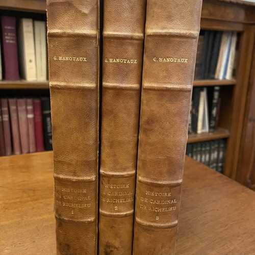 Gabriel Hanotaux The History of Cardinal Richelieu 3 Volumes used, French