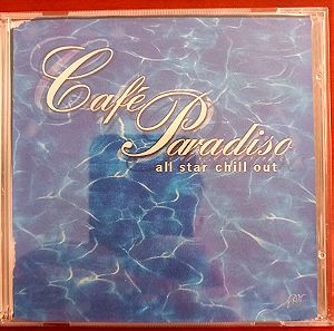 CAFE PARADISO ALL STAR CHILL OUT αυθεντικό cd.