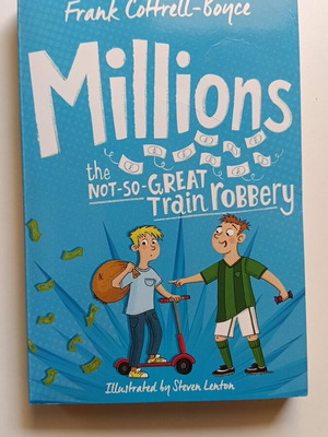 Millions the Not-So-Great Train Robbery by Frank Cottrell-Boyce