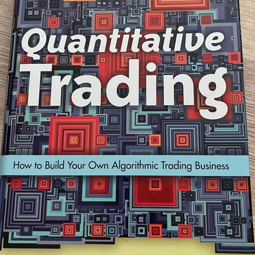 Quantitative Trading like new, How to Build Your Own Algorithmic Trading Business