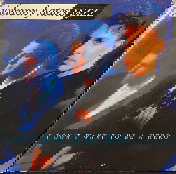 1987 Johnny Hates Jazz – I Don't Want To Be A Hero , Vinyl, 7", 45 RPM, Single, Stereo