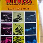  Eye-witness: a Unique Collection of First-hand Accounts ALAN C.JENKINS