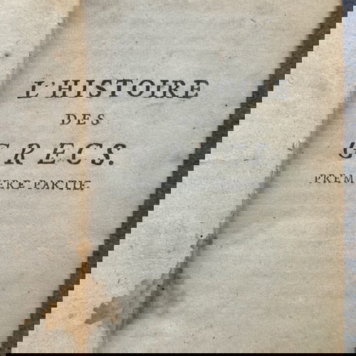«Η ΙΣΤΟΡΙΑ ΤΩΝ ΕΛΛΗΝΩΝ-L’HISTOIRE DES GRECS» 1η ΕΚΔΟΣΗ 1758!!!!