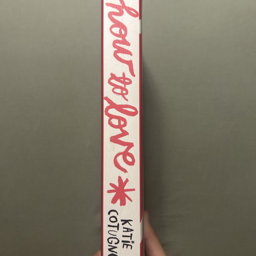 How to Love by Katie Cotugno, like new