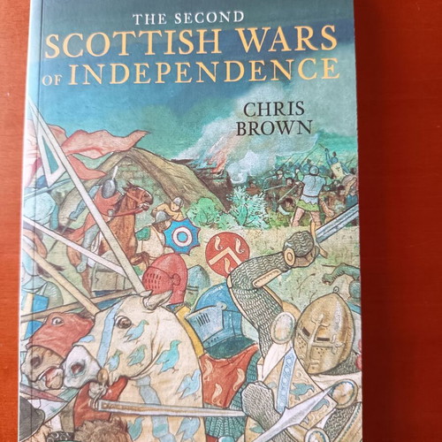 The Second Scottish Wars of Independence by Chris Brown brand new