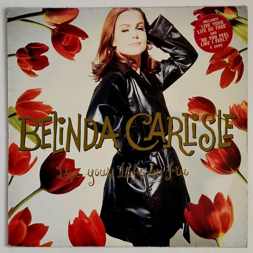 BELINDA CARLISLE - LIVE YOUR LIFE BE FREE