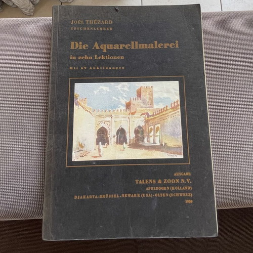 Die Aquarellmalerei in zehn Lektionen art book used, Joel Thézard 1950