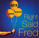  RIGHT SAID FRΕD"SEX AND THE TRAVEL" - CD