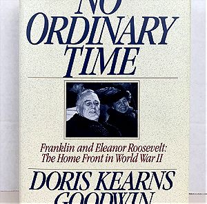 NO ORDINARY TIME: FRANKLIN AND ELEANOR ROOSEVELT: THE HOME FRONT IN WORLD WAR II by Doris Kearns