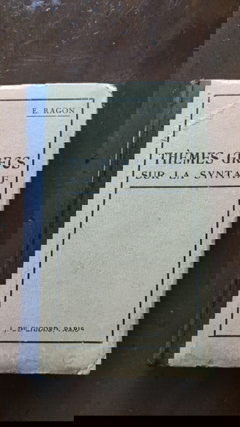 Themes Grecs sur la syntaxe - E. Ragon - J. de Gigord 1938
