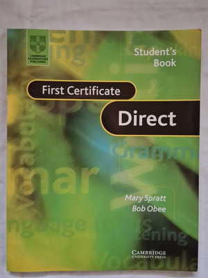 First Certificate Direct учебник за студенти от Mary Spratt и Bob Obee