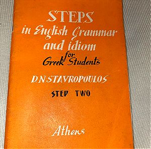Steps in English Grammar and idiom for Greek Students STEP TWO D.N.Stavropoulos / steps / Stavropoulos