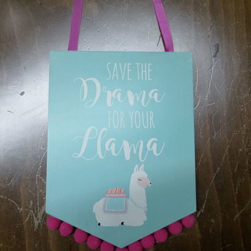 Wooden plaque new, 'Save the drama for your llama'