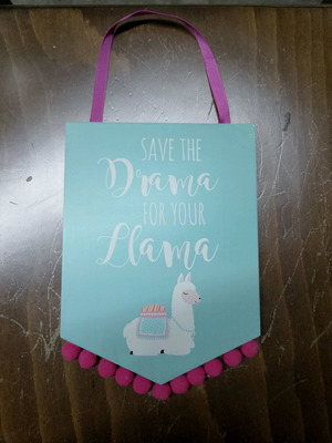 Wooden plaque new, 'Save the drama for your llama'