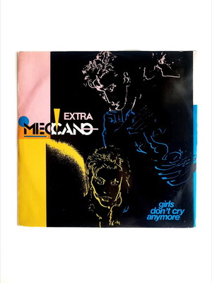 Meccano Extra / Girls Don't Cry Anymore 12" vinyl single like new, Italo-Disco