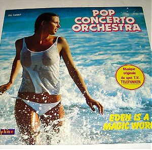 Pop Concerto Orchestra – Eden Is A Magic World (45άρι)