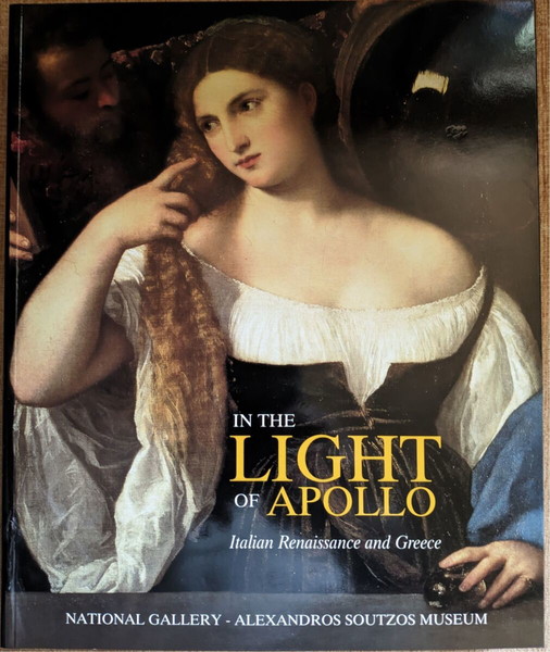 In the Light of Apollo Italian Renaissance and Greece